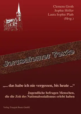 Groth / Plath / Höffer |  "... das habe ich nie vergessen, bis heute ..." | Buch |  Sack Fachmedien