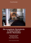 Rudolph |  Die evangelische Marienkirche in Niederweidbach und ihr Marienaltar | Buch |  Sack Fachmedien