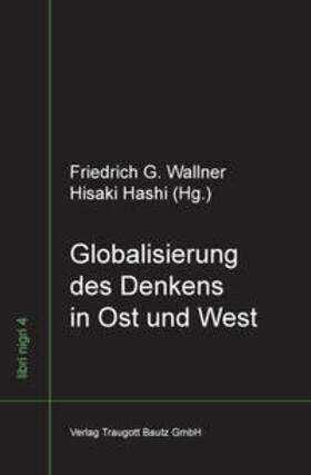Wallner / Hashi | Globalisierung des Denkens in Ost und West | Buch | 978-3-88309-555-4 | sack.de
