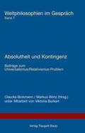 Bickmann / Wirtz |  Absolutheit und Kontingenz | Buch |  Sack Fachmedien