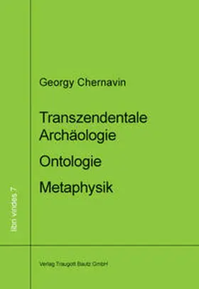 Chernavin |  Transzendentale Archäologie - Ontologie - Metaphysik | Buch |  Sack Fachmedien