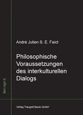 Faict |  Philosophische Voraussetzungen des interkulturellen Dialogs | Buch |  Sack Fachmedien