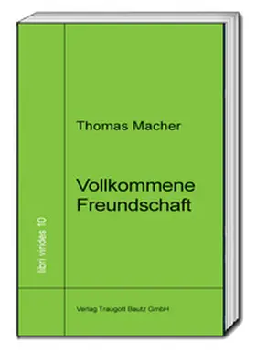 Macher / Sepp |  Vollkommene Freundschaft | Buch |  Sack Fachmedien