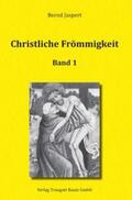 Jaspert |  Christliche Frömmigkeit Studien und Texte zu ihrer Geschichte | Buch |  Sack Fachmedien