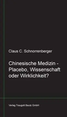 Schnorrenberger |  Chinesische Medizin -Placebo, Wissenschaft oder Wirklichkeit? libri nigri 22 | Buch |  Sack Fachmedien