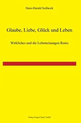 Sedlacek | Glaube, Liebe, Glück und Leben! | Buch | 978-3-88309-784-8 | sack.de