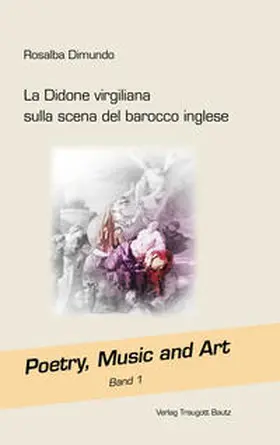 Dimundo / Günther / Eiholzer |  La Didone virgiliana sulla scena del barocco inglese | Buch |  Sack Fachmedien
