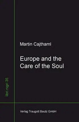 Cajthaml |  Europe and the Care of the Soul | Buch |  Sack Fachmedien
