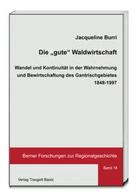 Burri / Holenstein |  Die „gute“ Waldwirtschaft | Buch |  Sack Fachmedien