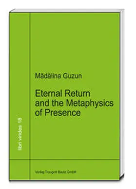 Guzun |  Eternal Return and the Metaphysics of Presence | Buch |  Sack Fachmedien