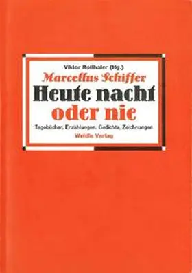 Rotthaler |  Marcellus Schiffer. Heute nacht oder nie | Buch |  Sack Fachmedien