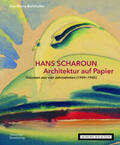 Barkhofen / Akademie der Künste |  Hans Scharoun. Architektur auf Papier | Buch |  Sack Fachmedien