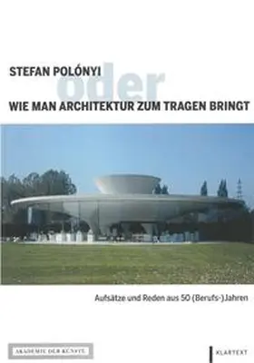 Polónyi |  Stefan Polónyi oder Wie man Architektur zum Tragen bringt | Buch |  Sack Fachmedien