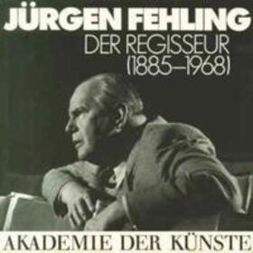 Mannheim / Akademie der Künste, Berlin / Minetti |  Jürgen Fehling - Der Regisseur (1885-1968) | Buch |  Sack Fachmedien