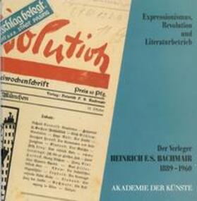Akademie der Künste, Berlin |  Der Verleger Heinrich F. S. Bachmair 1889-1960 | Buch |  Sack Fachmedien
