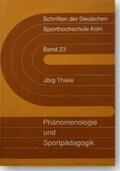 Thiele |  Phänomenologie und Sportpädagogik | Buch |  Sack Fachmedien
