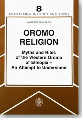 Bartels |  Oromo Religion. Myths and Rites of the Western Oromo of Ethiopia | Buch |  Sack Fachmedien