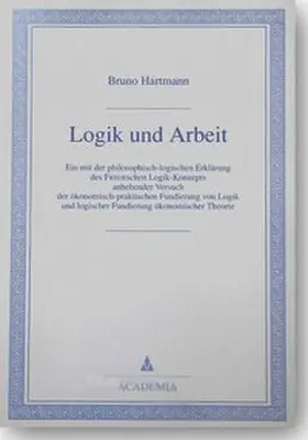 Hartmann |  Logik und Arbeit | Buch |  Sack Fachmedien