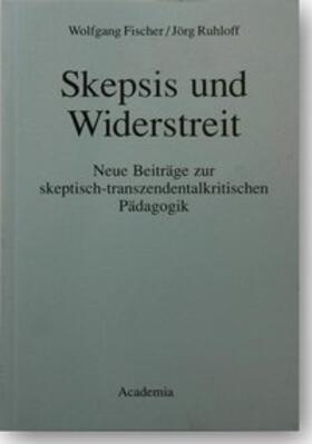 Fischer / Ruhloff | Skepsis und Widerstreit | Buch | 978-3-88345-680-5 | sack.de