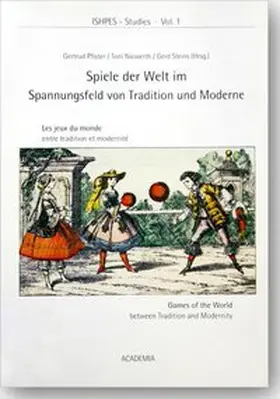 Pfister / Niewerth / Steins |  ISHPES-Studies. Publications of the Society for the History of Physical... / Spiele der Welt im Spannungsfeld von Tradition und Moderne | Buch |  Sack Fachmedien