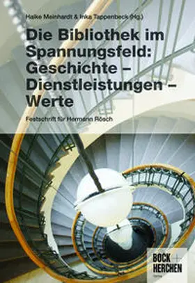 Meinhardt / Tappenbeck |  Die Bibliothek im Spannungsfeld: Geschichte – Dienstleistungen – Werte | Buch |  Sack Fachmedien