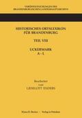 Enders / Neitmann / Becker |  Historisches Ortslexikon für Brandenburg, Teil VIII, Uckermark, Band 1: A - L | Buch |  Sack Fachmedien
