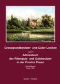 Hoffmann |  Grossgrundbesitzer- und Güter-Lexikon zugleich Adressbuch der Ritterguts- und Gutsbesitzer in der Provinz Posen | Buch |  Sack Fachmedien