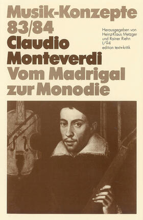 Metzger / Riehn / Monteverdi | Claudio Monteverdi. Vom Madrigal zur Monodie | Buch | 978-3-88377-450-3 | sack.de