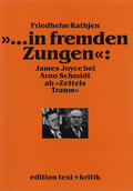 Rathjen |  "... in fremden Zungen": James Joyce bei Arno Schmidt ab "Zettels Traum" | Buch |  Sack Fachmedien