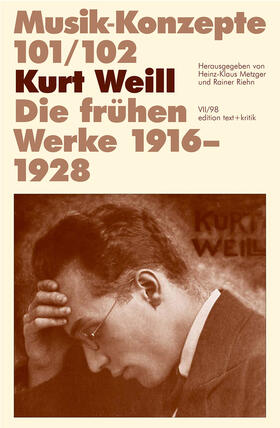Weill / Metzger / Riehn | Kurt Weill. Die frühen Werke 1916 - 1928 | Buch | 978-3-88377-590-6 | sack.de