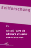 Krohn / Rotermund / Winckler |  Exilforschung 26. Kulturelle Räume und ästhetische Universalität | Buch |  Sack Fachmedien
