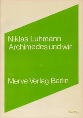 Baecker / Luhmann / Stanitzek |  Archimedes und wir | Buch |  Sack Fachmedien