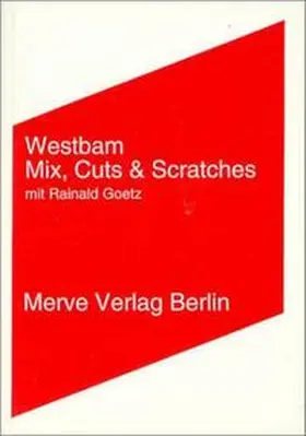 Westbam / Goetz |  Mix, Cuts und Scratches mit Rainald Goetz | Buch |  Sack Fachmedien
