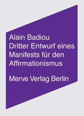 Badiou / Frank Ruda / Ruda |  Dritter Entwurf eines Manifestes für den Affirmationismus | Buch |  Sack Fachmedien