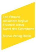 Strauss / Kittler / Kojève |  Kunst des Schreibens | Buch |  Sack Fachmedien