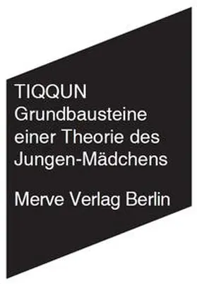 TIQQUN |  Grundbausteine einer Theorie des Jungen-Mädchens | Buch |  Sack Fachmedien