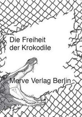 Borries |  Die Freiheit der Krokodile | Buch |  Sack Fachmedien