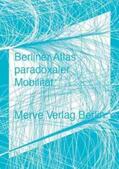 Ahlert / Herrmann / Borries |  Berliner Atlas paradoxaler Mobilität | Buch |  Sack Fachmedien