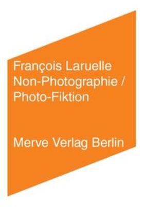 Laruelle |  Non-Photographie    /   Photo-Fiktion | Buch |  Sack Fachmedien