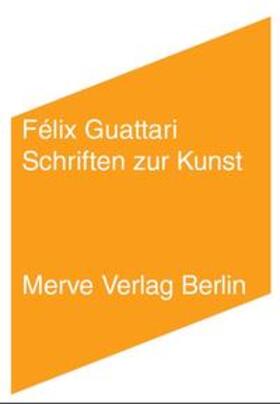 Guattari / Schmidgen |  Schriften zur Kunst | Buch |  Sack Fachmedien
