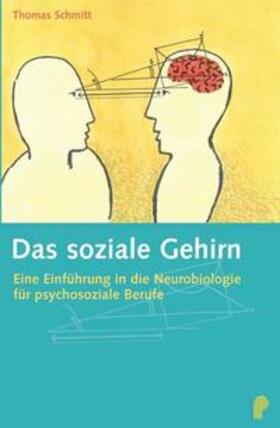 Schmitt | Das soziale Gehirn | Buch | 978-3-88414-456-5 | sack.de