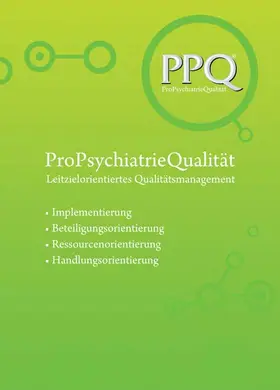 Bundesverband evangelische Behindertenhilfe e.V. / Caritas Behindertenhilfe und Psychiatrie e.V. | PPQ: ProPsychiatrieQualität | Buch | 978-3-88414-474-9 | sack.de