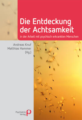 Knuf / Hammer | Die Entdeckung der Achtsamkeit | Buch | 978-3-88414-550-0 | sack.de