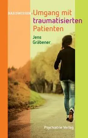 Gräbener | Umgang mit traumatisierten Patienten | Buch | 978-3-88414-560-9 | www.sack.de