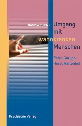 Garlipp / Haltenhof | Umgang mit wahnkranken Menschen | Buch | 978-3-88414-574-6 | sack.de