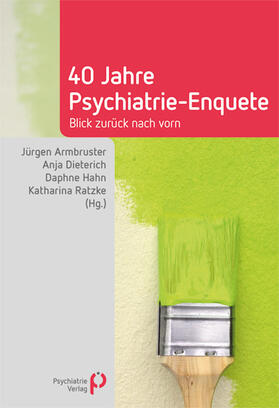 Armbruster / Dieterich / Hahn | 40 Jahre Psychiatrie-Enquete | Buch | 978-3-88414-616-3 | sack.de