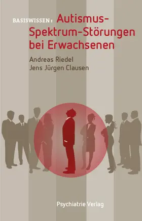 Riedel / Clausen |  Autismus-Spektrum-Störungen bei Erwachsenen | Buch |  Sack Fachmedien