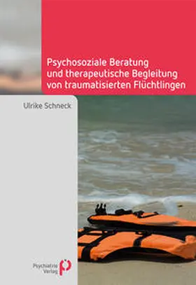 Schneck |  Psychosoziale Beratung und therapeutische Begleitung von traumatisierten Flüchtlingen | Buch |  Sack Fachmedien