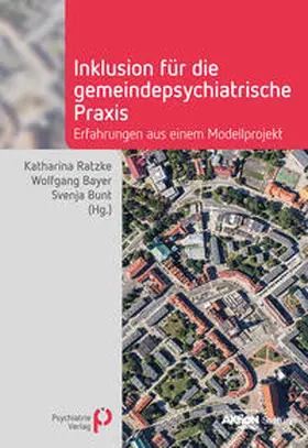 Ratzke / Bayer / Bunt |  Inklusion für die gemeindepsychiatrische Praxis | Buch |  Sack Fachmedien