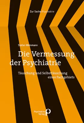 Weinmann |  Die Vermessung der Psychiatrie | eBook | Sack Fachmedien